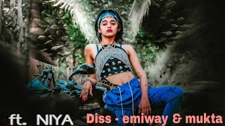 Ft NIYA diss to emiway bantai amp mukta [upl. by Alesig]