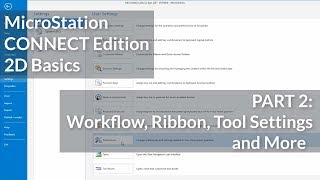 MicroStation CONNECT Edition 2D Basics 02  Workflow Ribbon Tools Settings and More [upl. by Kapoor]