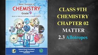 Allotropes Chapter 2 Chemistry Class 9 FBISE New Syllabus NBF [upl. by Skvorak]