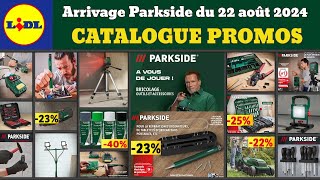 catalogue LIDL parkside jeudi 22 août 2024 ✅ Arrivage bricolage parkside 🔥 Promos deals silverCrest [upl. by Aneleiram]