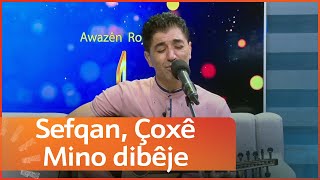 Sefqan Orkêş strana Çoxê Mino dibêje [upl. by Morganne]