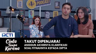 ANGGUN KLARIFIKASI Kalau Sudah Berbohong amp Fitnah Dipta  CINTA TANPA KARENA  EPS 390 14 [upl. by Landrum16]