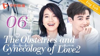 ENG SUBThe Obstetrics and Gynecology of Love2  EP 06Yo Yang Zhu Dan Chinese Drama [upl. by Baudin533]