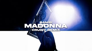 bambi  MADONNA Cruisy Remix [upl. by Elwee279]