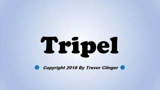 How To Pronounce Tripel And What It Means [upl. by Atikaj]