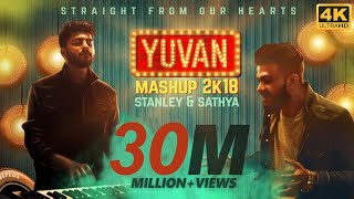 YUVAN Mashup 2K18  Stanley amp Sathya  Straight From Our Hearts [upl. by Greta]