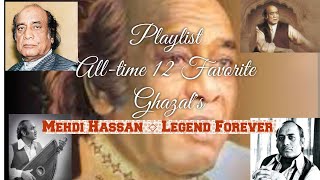 Mehdi Hassan  New Playlist  Alltime favorite 12 Ghazals  2023 [upl. by Mcnamee314]