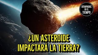 ¿Un asteroide impactará la tierra [upl. by Audra828]