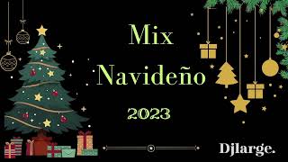 mix navideño 2023al estilo del deeejay largeee 🕺💃 hay que ricooo lic [upl. by Tnilk834]