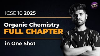 Organic Chemistry ICSE Class 10 One Shot  20242025  Notes  Chemistry Chapter 12 [upl. by Ahsotal]