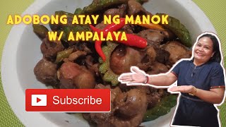 PAANO MAGLUTO NG NAPAKASARAP NA ADOBONG ATAY NG MANOK WITH AMPALAYA  KA CHES KUSINA [upl. by Wendeline]