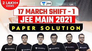 JEE Main 2021 Paper Solution  17th March Shift 1  JEE 2021 Question Paper  Unacademy JEE [upl. by Nandor85]