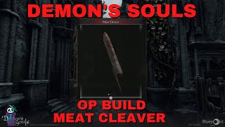 OP Meat Cleaver Build In Depth Guide  Demons Souls PS5 [upl. by Ladiv]