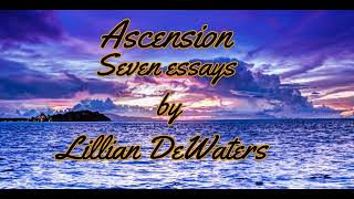 Ascension by Lillian DeWaters  Seven Transformative Essays for Spiritual Awakening [upl. by Barrada]