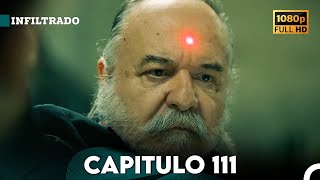 Infiltrado Capítulo 111 Doblado en Español FULL HD [upl. by Surazal324]