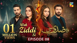 Woh Ziddi Si  Episode 08  11th October 2024  Aina Asif amp Ali Abbas   HUM TV [upl. by Venn]