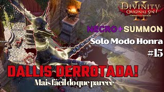 Divinity Original Sin 2  Solo NecroSummon Modo Honra 15 DALLIS no Forte da Felicidade [upl. by Tanitansy]