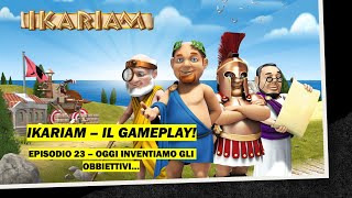 Ikariam GAMEPLAY 23  OGGI INVENTIAMO GLI OBBIETTIVI [upl. by Kristof]