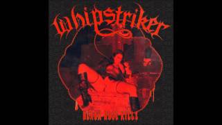 Whipstriker quotBlack Rose Killzquot 2014 [upl. by Swithin]