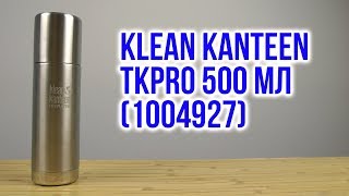 Распаковка Klean Kanteen TKPro 500 мл Brushed Stainless 1004927 [upl. by Hinman]