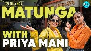 Exploring South Indian Delights In Matunga With Priyamani  Tere Gully Mein  EP 65  Curly Tales [upl. by Chrystel617]