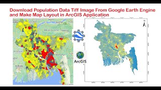 Download Population Data Tiff image from Google earth engine and Make Map Layout in ArcGIS [upl. by Zavala333]