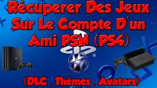 Récupérer Des Jeux  Thèmes  DLC sur Le Compte Dun Ami PSN PS4 [upl. by Nayar159]