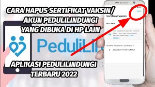 Cara Hapus Akun Pedulilindungi Yang Dibuka di HP Lain  Aplikasi Pedulilindungi  Sertifikat Vaksin [upl. by Cyrano]