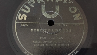 Leslie Jiver Hutchinson  Exactly Like You  78 rpm  Supraphon C18163 [upl. by Ax]