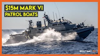 The 15 Million Mark VI Patrol Boats  High Value Asset Protection [upl. by Eetsirk]