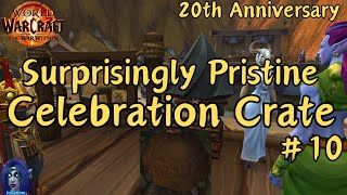 WoW Celebration Crate 10 Surprisingly Pristine Celebration Crate [upl. by Osswald122]