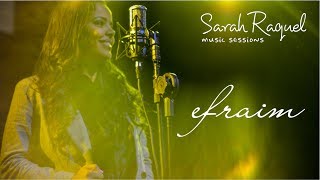 Efraim  Sarah Raquel Music Sessions Josué Jr [upl. by Thissa981]