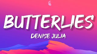 Denise Julia  butterflies Lyrics [upl. by Arden52]