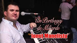 Ionut Manelistu  Un Portbagaj de Miliarde Pentru Bogdan Corduneanu 2017 [upl. by Noruq242]