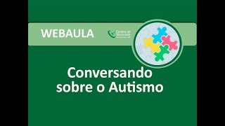 Webaula  Conversando sobre o Autismo [upl. by Cleon]