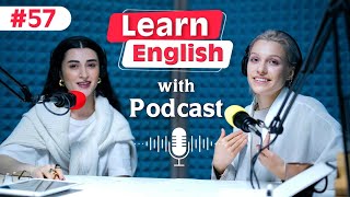 Learn English fast and easily with podcasts Conversation  episode 57 [upl. by Mateusz]