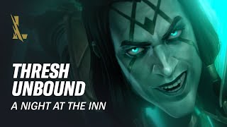 Thresh Unbound A Night at the Inn  League of Legends Wild Rift [upl. by Sungam204]