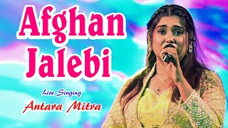 Afghan Jalebi  Live Singing  Antara Mitra [upl. by Deedee]