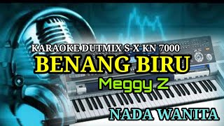 BENANG BIRU  MEGGY Z  NADA WANITA  KARAOKE REMIX KN 7000 [upl. by Aratas]