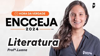 Hora da Verdade ENCCEJA 2024  LiteraturaArtes  Prof Luana Signorelli [upl. by Alatea]