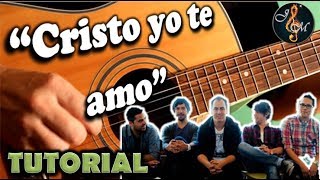 CRISTO YO TE AMO  Guitarra tutorial con acordes [upl. by Ruscher]