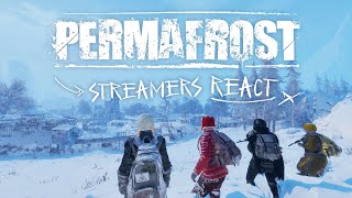 Permafrost  Streamers React to Permafrost Demo [upl. by Wilscam]