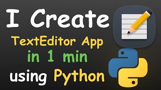 I CREATE TEXT EDITOR APP IN ONE MINUTE USING PYTHON [upl. by Adnahsal]