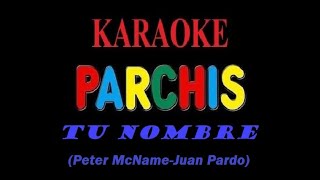 Karaoke Parchis Tu nombre [upl. by Vilberg101]