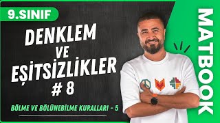 Bölme ve Bölünebilme Kuralları 5  Denklem ve Eşitsizlikler 8  9SINIF MATEMATİK MatBook  2024 [upl. by Yanat]