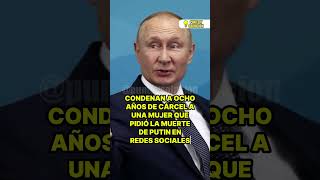 CONDENAN A OCHO AÑOS DE CÁRCEL A UNA MUJER QUE PIDIÓ LA MUERTE DE PUTIN EN REDES SOCIALES [upl. by Kulsrud]