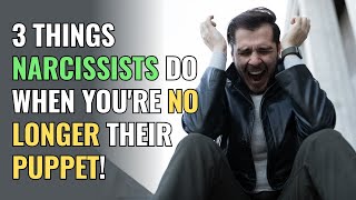 3 Things Narcissists Do When Youre No Longer Their Puppet  NPD  Narcissism  Behind The Science [upl. by Atsirhc845]