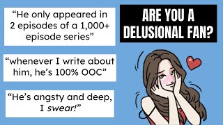 How Delusional Are You About Your Favorite Character [upl. by Ahsiet]