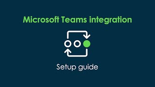 Microsoft Teams integration  Setup guide [upl. by Cykana]