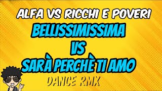 Alfa VS Ricchi e Poveri  BELLISSIMISSIMA EaDj Remix [upl. by Candice]